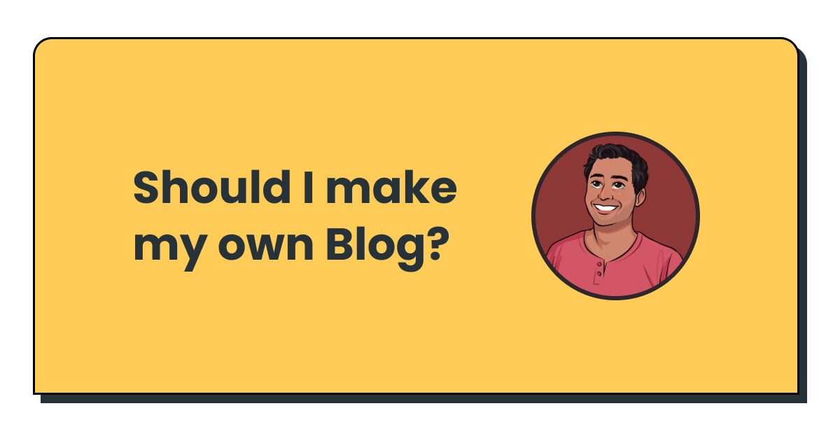 Should I make my own blog?